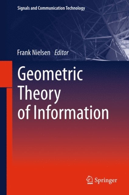 Frank Nielsen - Geometric Theory of Information, E-bok