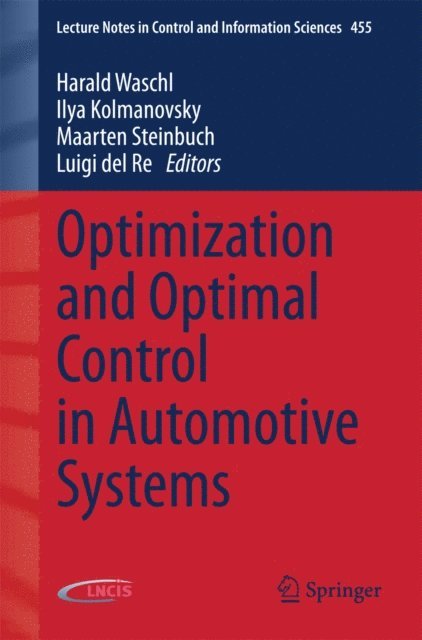 Luigi del Re, Maarten Steinbuch, Ilya Kolmanovsky, Harald Waschl - Optimization and Optimal Control in Automotive Systems, E-bok