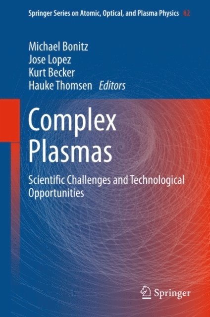 Hauke Thomsen, Kurt Becker, Jose Lopez, Michael Bonitz - Complex Plasmas, E-bok