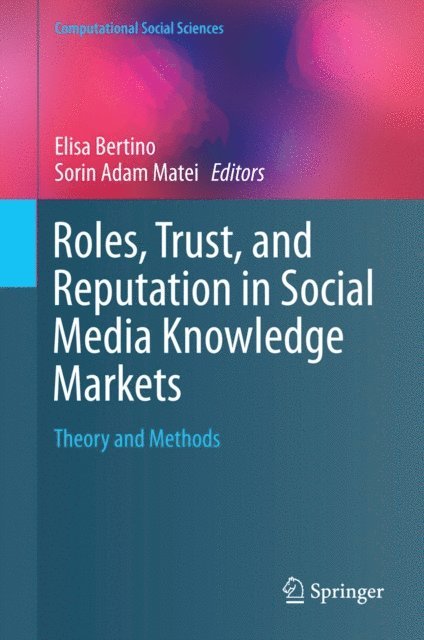 Sorin Adam Matei, Elisa Bertino - Roles, Trust, and Reputation in Social Media Knowledge Markets, E-bok