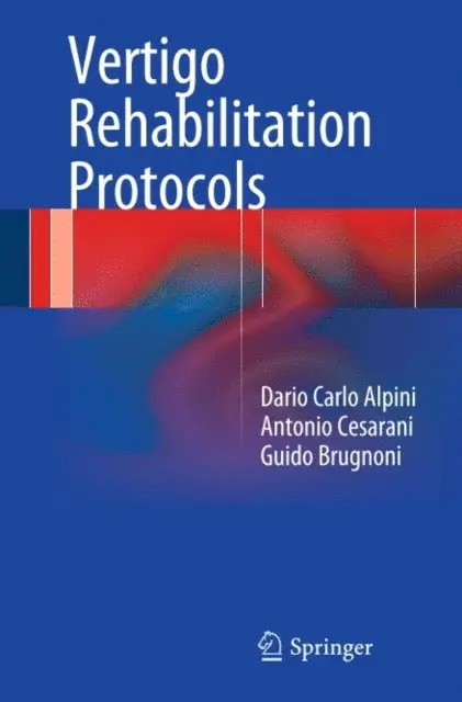 Guido Brugnoni, Antonio Cesarani, Dario Carlo Alpini - Vertigo Rehabilitation Protocols, E-bok. Tillgänglighet: Lägg i varukorg