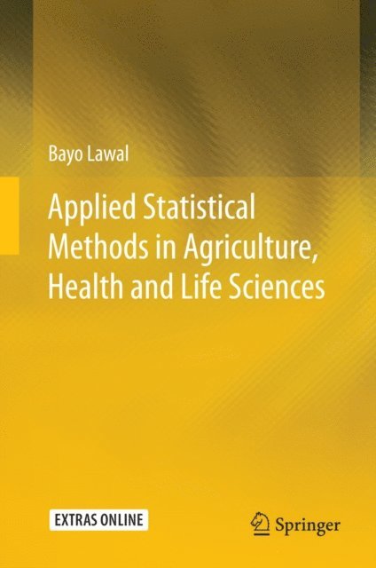 Bayo Lawal - Applied Statistical Methods in Agriculture, Health and Life Sciences, E-bok. Tillgänglighet: Lägg i varukorg