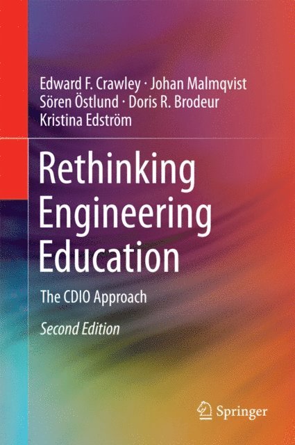 Kristina Edstrom, Doris R. Brodeur, Soren Ostlund, Johan Malmqvist, Edward F. Crawley - Rethinking Engineering Education, E-bok