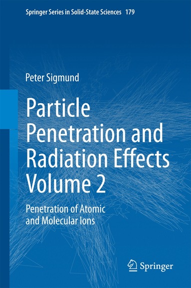 Particle Penetration and Radiation Effects Volume 2 av Peter Sigmund