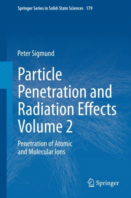 Peter Sigmund - Particle Penetration and Radiation Effects Volume 2, E-bok