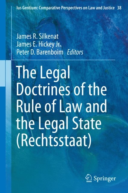 Peter D. Barenboim, James E. Hickey Jr., James R. Silkenat - Legal Doctrines of the Rule of Law and the Legal State (Rechtsstaat), E-bok