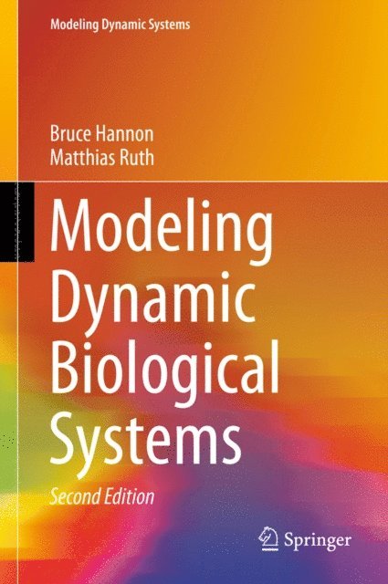 Matthias Ruth, Bruce Hannon - Modeling Dynamic Biological Systems, E-bok