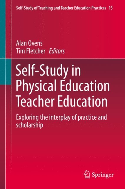 Tim Fletcher, Alan Ovens - Self-Study in Physical Education Teacher Education, E-bok