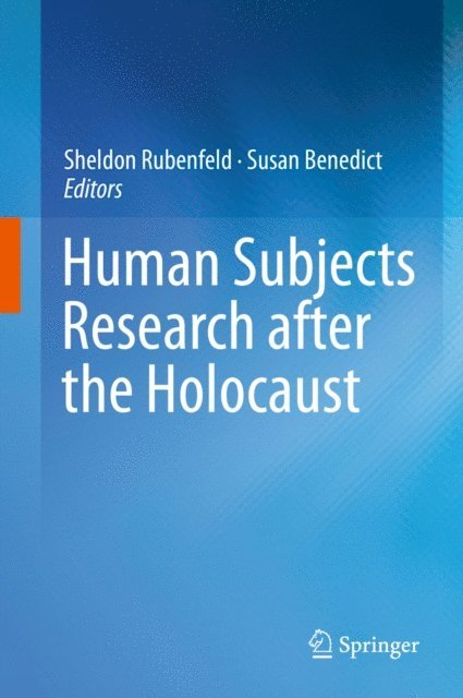 Susan Benedict, Sheldon Rubenfeld - Human Subjects Research after the Holocaust, E-bok