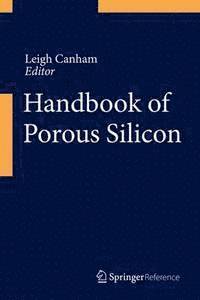 Leigh Canham - Handbook of Porous Silicon, E-bok