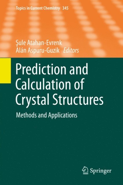 Alan Aspuru-Guzik, Sule Atahan-Evrenk - Prediction and Calculation of Crystal Structures, E-bok
