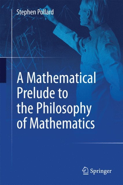 Stephen Pollard - Mathematical Prelude to the Philosophy of Mathematics, E-bok