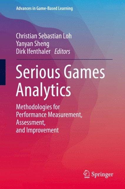 Dirk Ifenthaler, Yanyan Sheng, Christian Sebastian Loh - Serious Games Analytics, E-bok