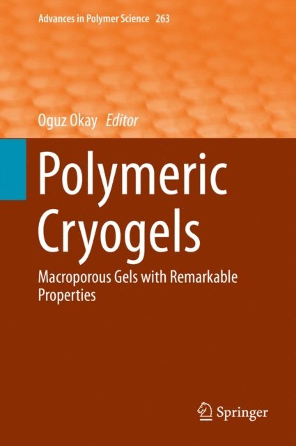 Oguz Okay - Polymeric Cryogels, E-bok
