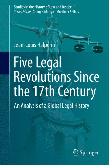 Jean-Louis Halperin - Five Legal Revolutions Since the 17th Century, E-bok