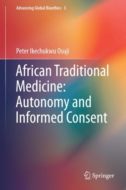 Peter Ikechukwu Osuji - African Traditional Medicine: Autonomy and Informed Consent, E-bok