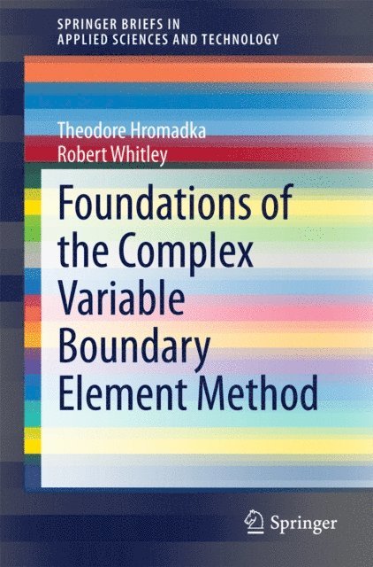 Robert Whitley, Theodore Hromadka - Foundations of the Complex Variable Boundary Element Method, E-bok