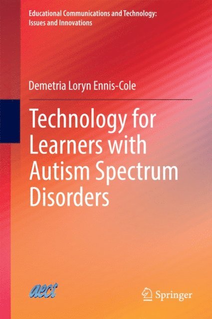 Demetria Loryn Ennis-Cole - Technology for Learners with Autism Spectrum Disorders, E-bok