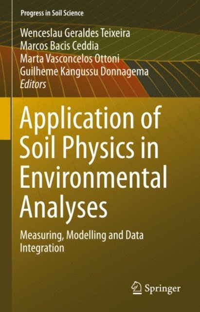 Guilheme Kangussu Donnagema, Marta Vasconcelos Ottoni, Marcos Bacis Ceddia, Wenceslau Geraldes Teixeira - Application of Soil Physics in Environmental Analyses, E-bok