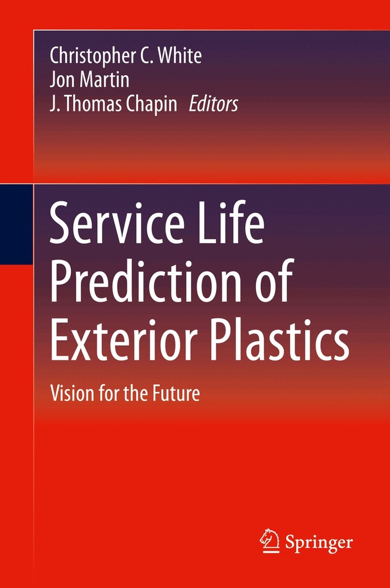 Christopher C. White, Jon Martin, J. Thomas Chapin - Service Life Prediction of Exterior Plastics, Inbunden. Tillgänglighet: Lägg i varukorg