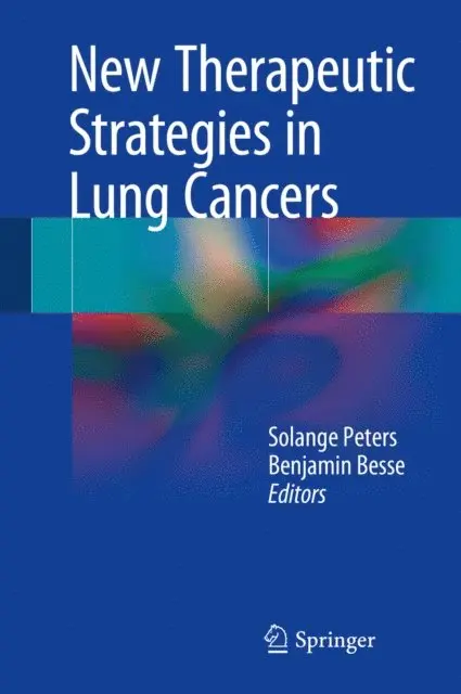 Benjamin Besse, Solange Peters - New Therapeutic Strategies in Lung Cancers, E-bok. Tillgänglighet: Lägg i varukorg