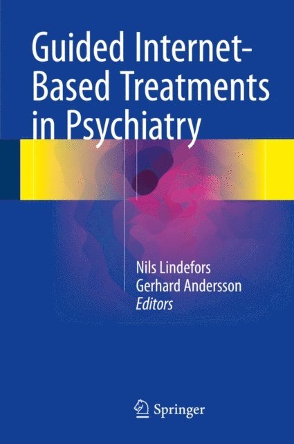 Gerhard Andersson, Nils Lindefors - Guided Internet-Based Treatments in Psychiatry, E-bok