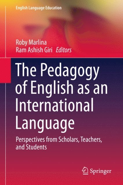 Ram Ashish Giri, Roby Marlina - Pedagogy of English as an International Language, E-bok