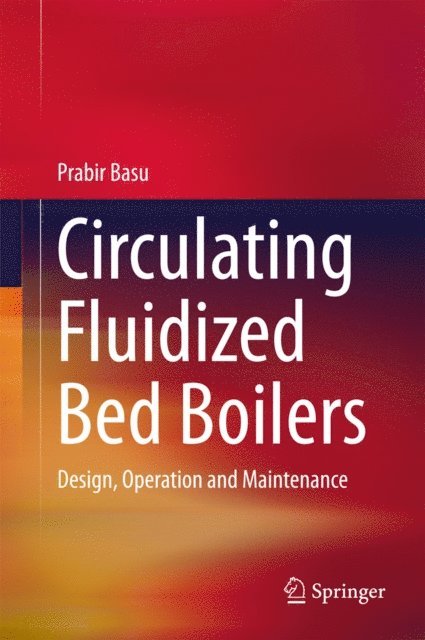 Prabir Basu - Circulating Fluidized Bed Boilers, E-bok