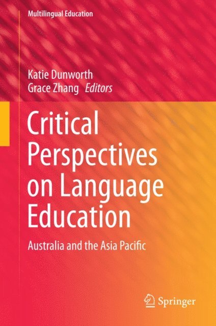 Grace Zhang, Katie Dunworth - Critical Perspectives on Language Education, E-bok