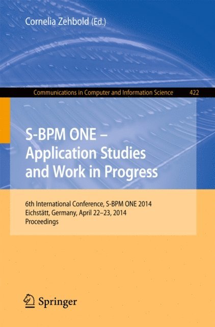 Cornelia Zehbold - S-BPM ONE - Application Studies and Work in Progress, E-bok