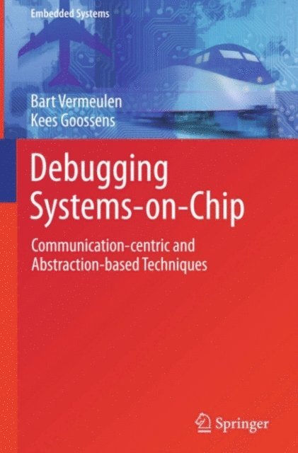 Kees Goossens, Bart Vermeulen - Debugging Systems-on-Chip, E-bok