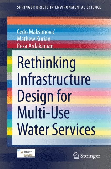 Reza Ardakanian, Mathew Kurian, Cedo Maksimovic - Rethinking Infrastructure Design for Multi-Use Water Services, E-bok