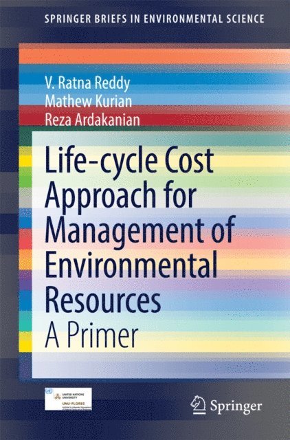 Reza Ardakanian, Mathew Kurian, V. Ratna Reddy - Life-cycle Cost Approach for Management of Environmental Resources, E-bok