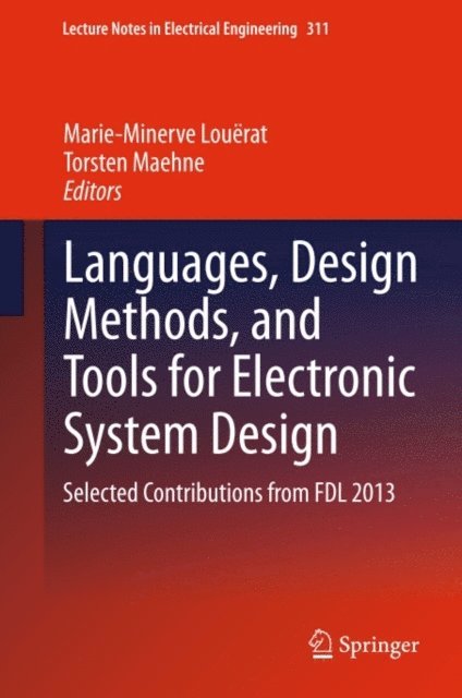 Torsten Maehne, Marie-Minerve Louerat - Languages, Design Methods, and Tools for Electronic System Design, E-bok