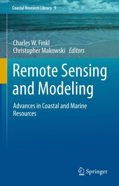 Christopher Makowski, Charles W. Finkl - Remote Sensing and Modeling, E-bok