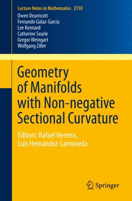 Wolfgang Ziller, Gregor Weingart, Catherine Searle, Lee Kennard, Fernando Galaz-Garcia, Owen Dearricott - Geometry of Manifolds with Non-negative Sectional Curvature, E-bok