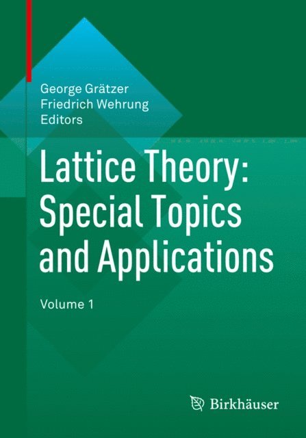 Friedrich Wehrung, George Gratzer - Lattice Theory: Special Topics and Applications, E-bok