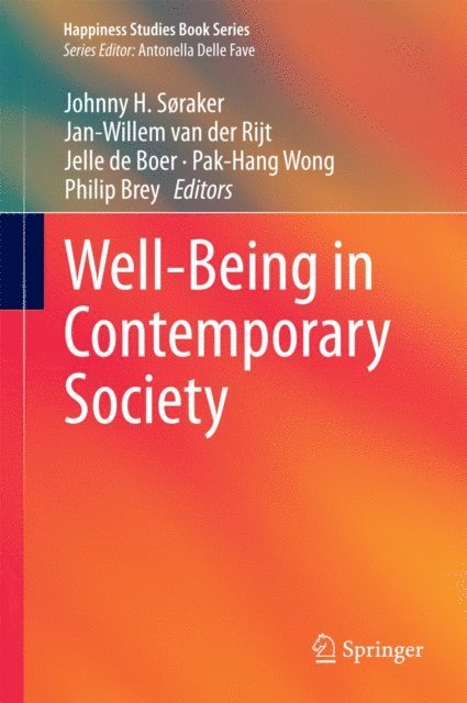Philip Brey, Pak-Hang Wong, Jelle de Boer, Jan-Willem Van der Rijt, Johnny H. Soraker - Well-Being in Contemporary Society, E-bok