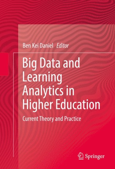 Ben Kei Daniel - Big Data and Learning Analytics in Higher Education, E-bok