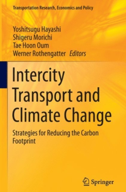 Werner Rothengatter, Tae Hoon Oum, Shigeru Morichi, Yoshitsugu Hayashi - Intercity Transport and Climate Change, E-bok