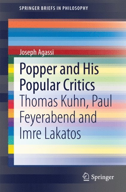Joseph Agassi - Popper and His Popular Critics, E-bok