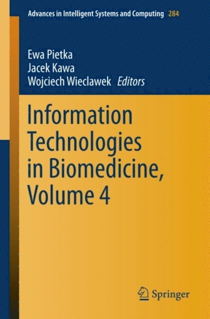 Wojciech Wieclawek, Jacek Kawa, Ewa Pietka - Information Technologies in Biomedicine, Volume 4, E-bok