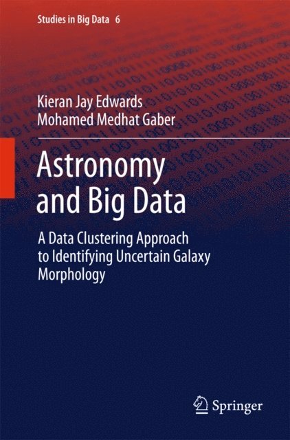 Mohamed Medhat Gaber, Kieran Jay Edwards - Astronomy and Big Data, E-bok