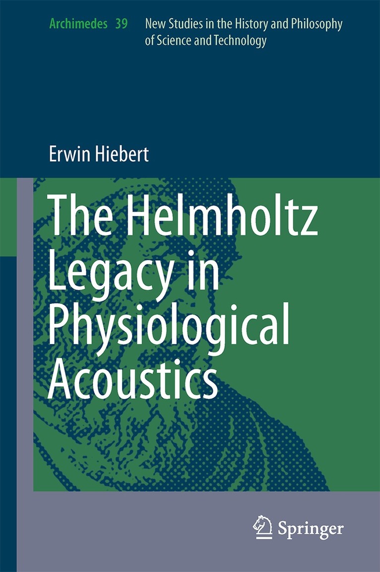 Erwin Hiebert - Helmholtz Legacy in Physiological Acoustics, Inbunden
