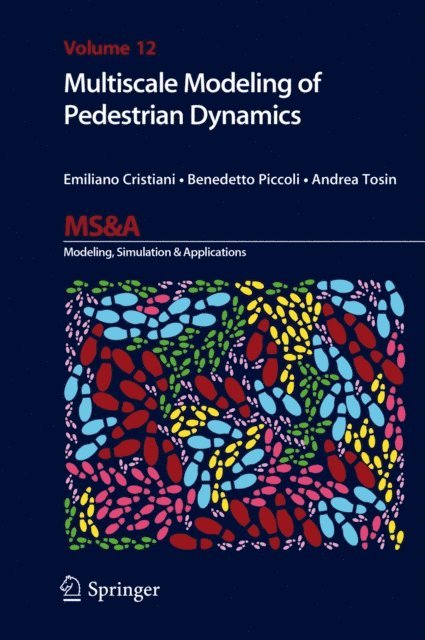 Andrea Tosin, Benedetto Piccoli, Emiliano Cristiani - Multiscale Modeling of Pedestrian Dynamics, E-bok