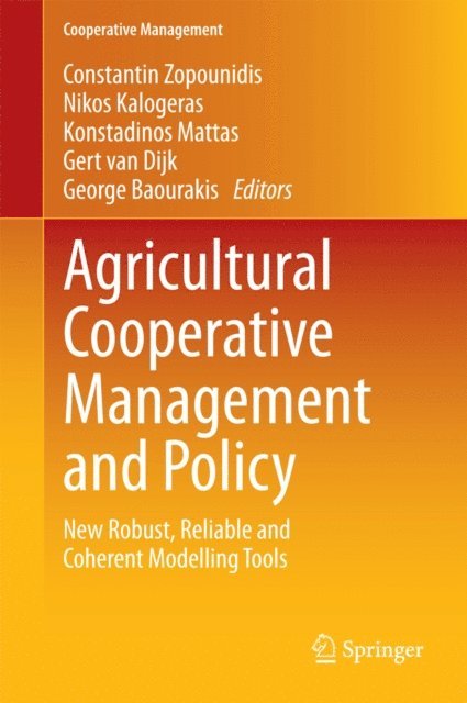 George Baourakis, Gert van Dijk, Konstadinos Mattas, Nikos Kalogeras, Constantin Zopounidis - Agricultural Cooperative Management and Policy, E-bok