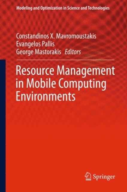 George Mastorakis, Evangelos Pallis, Constandinos X. Mavromoustakis - Resource Management in Mobile Computing Environments, E-bok