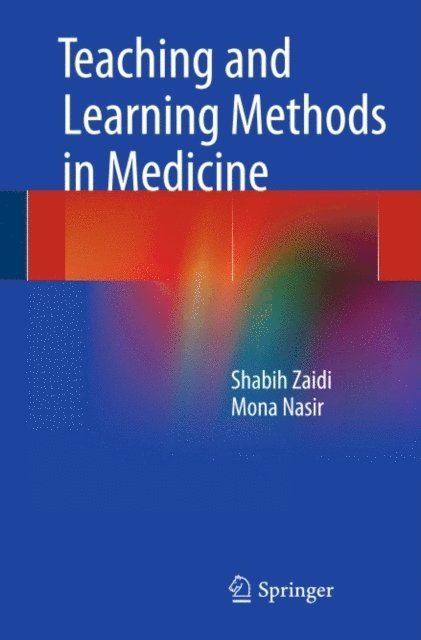 Mona Nasir, Shabih Zaidi - Teaching and Learning Methods in Medicine, E-bok
