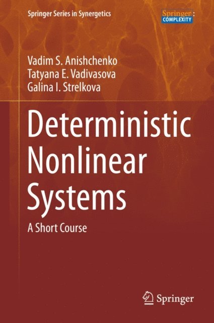 Galina I. Strelkova, Tatyana E. Vadivasova, Vadim S. Anishchenko - Deterministic Nonlinear Systems, E-bok