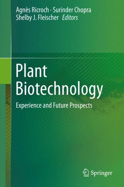 Shelby J. Fleischer, Surinder Chopra, Agnes Ricroch - Plant Biotechnology, E-bok